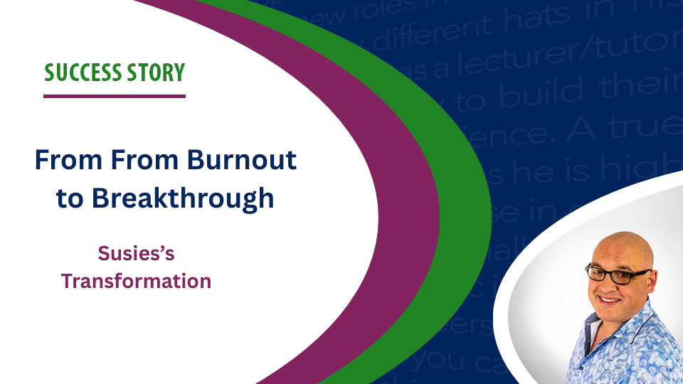 From Burnout to Breakthrough
